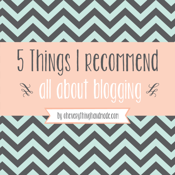5 Things I recommend_all about blogging
